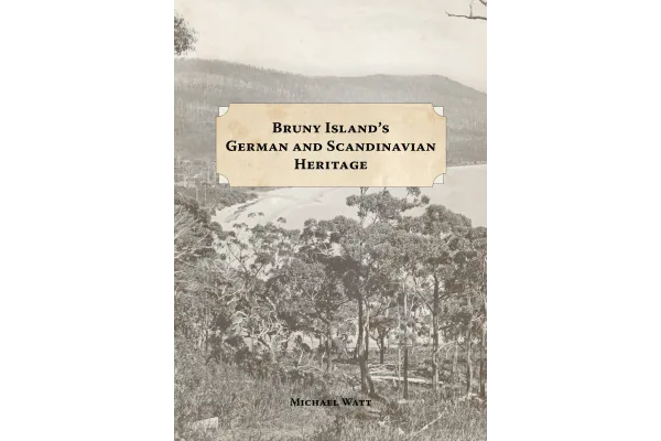 70854 Michael Watt Bruny Island Heritage Book Cover